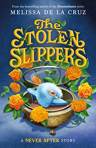 The Stolen Slippers (The Chronicles of Never After, Bk. 2)