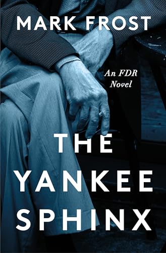 The Yankee Sphinx: An FDR Novel