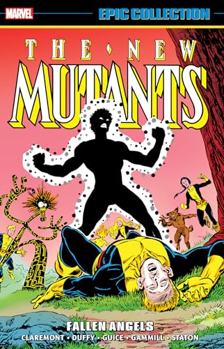 Fallen Angels (The New Mutants, Volume 4, Epic Collection)