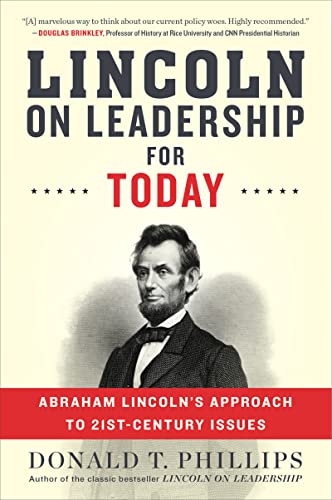Lincoln on Leadership for Today: Abraham Lincoln's Approach to 21st-Century Issues