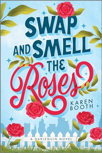 Swap and Smell the Roses (The Swap, Bk. 1)