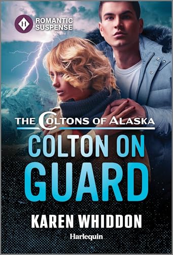 Colton on Guard (The Coltons of Alaska, Bk. 4)