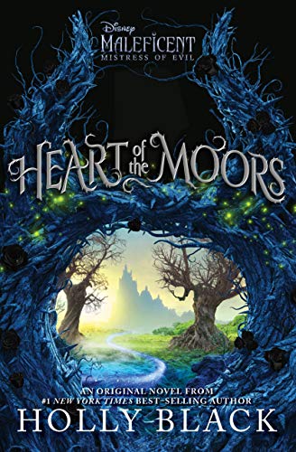 Heart of the Moors (An Original Maleficent: Mistress of Evil Novel)