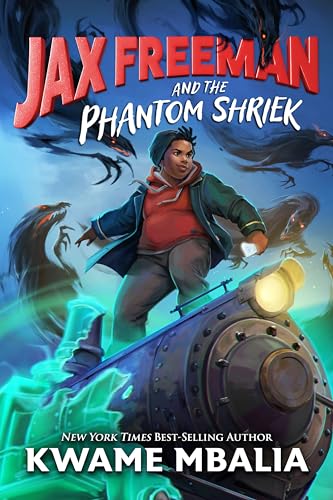 Jax Freeman and the Phantom Shriek (Freedom Fire, Bk. 1)