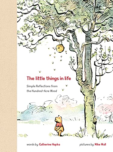 The Little Things in Life: Simple Reflections from the Hundred-Acre Wood (Winnie-the-Pooh)