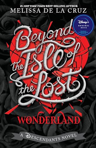 Beyond the Isle of the Lost: Wonderland (Descendants, Bk. 5)