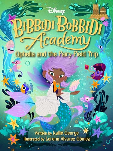Ophelia and the Fairy Field Trip (Bibbidi Bobbidi Academy, Bk. 3)