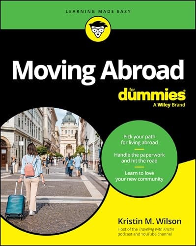 Moving Abroad For Dummies (Learning Made Easy)