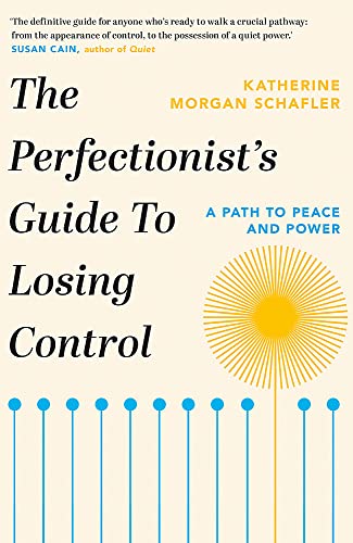 The Perfectionist's Guide to Losing Control: A Path to Peace and Power
