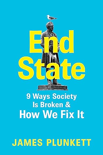 End State: 9 Ways Society Is Broken—And How We Can Fix It