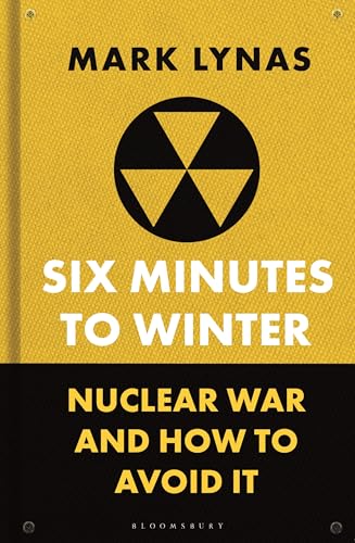Six Minutes to Winter: Nuclear War and How to Avoid It