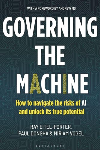 Governing the Machine: How to Navigate the Risks of AI and Unlock Its True Potential