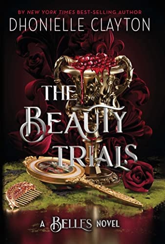 The Beauty Trials (The Belles, Bk. 3)