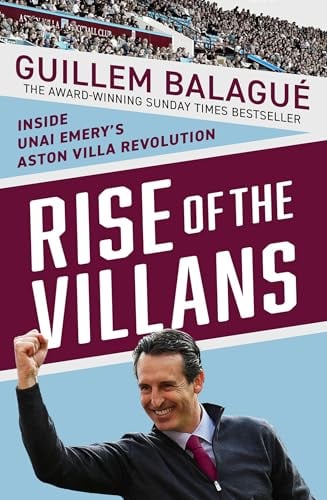 Rise of the Villans: Inside Unai Emery's Aston Villa Revolution