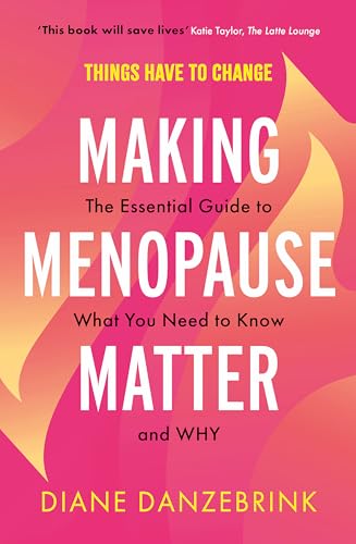 Making Menopause Matter: A Beginner's Guide to What You Should Know and Why