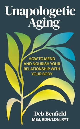 Unapologetic Aging: How to Mend and Nourish Your Relationship With Your Body