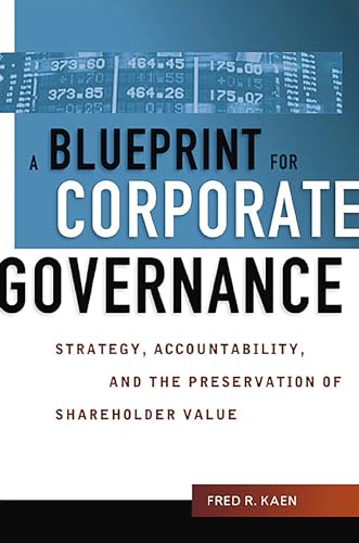 A Blueprint for Corporate Governance: Strategy, Accountability, and the Preservation of Shareholder Value