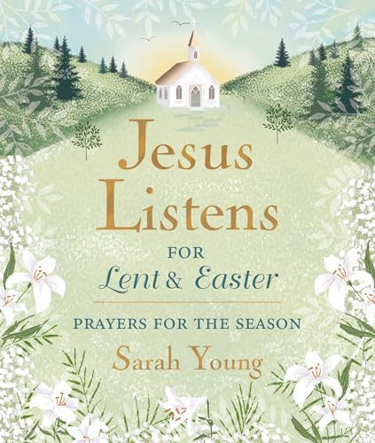 Jesus Listens for Lent and Easter: Prayers for the Season