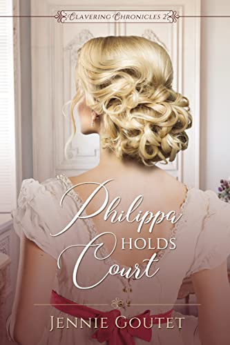 Philippa Holds Court (Clavering Chronicles, Bk. 2)