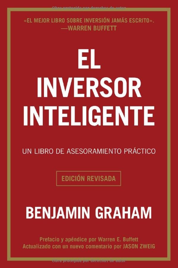 El Inversor Inteligente: Un Libro de Asesoramiento Práctico (Edición Revisada)