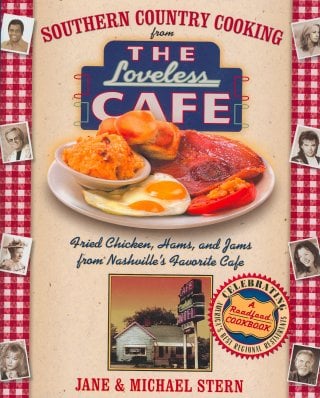 Southern Country Cooking from the Loveless Cafe