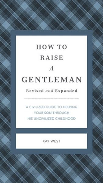 How to Raise a Gentleman (Revised and Expanded)