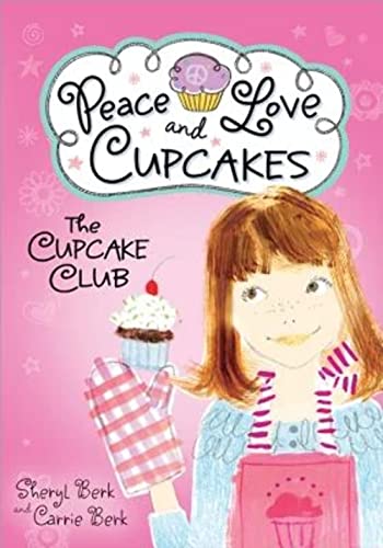 Peace, Love, and Cupcakes (The Cupcake Club, Bk. 1)