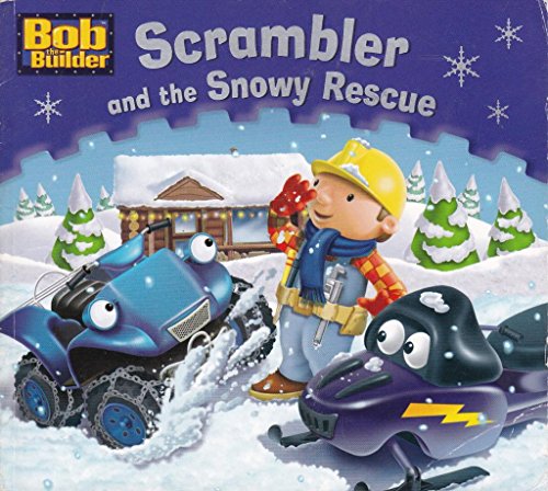 Scrambler and the Snowy Rescue (Bob the Builder)