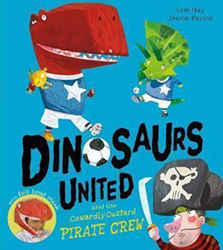 Dinosaurs United and the Cowardly Custard Pirate Crew (Dinosaurs United, Bk. 1)