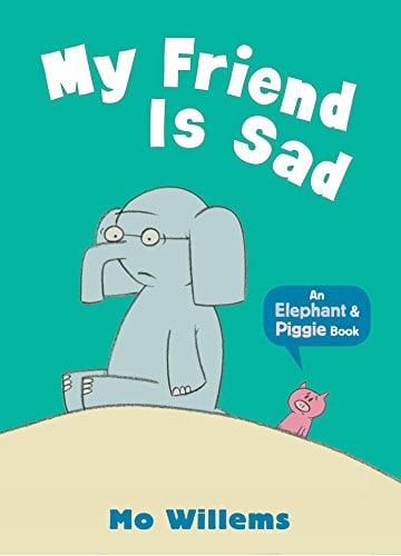 My Friend Is Sad (An Elephant & Piggie Book)