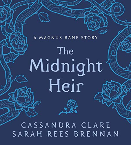 The Midnight Heir (The Bane Chronicles, Bk. 4)