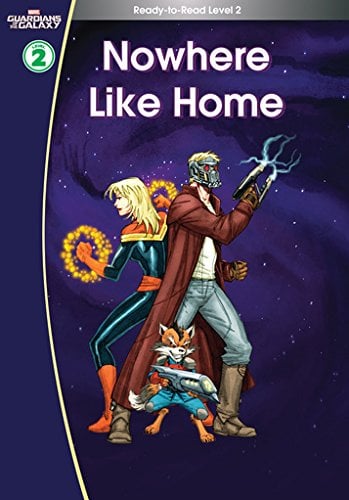 Nowhere Like Home (Marvel Guardians of the Galaxy, Ready-To-Read, Level 2)