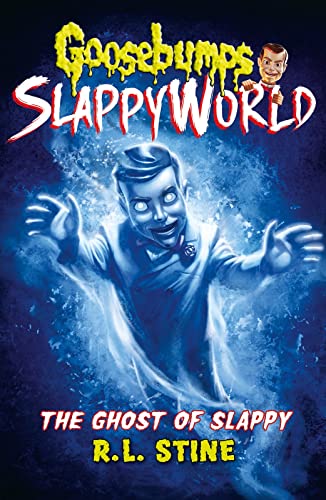 The Ghost of Slappy (Goosebumps Slappyworld, Bk. 6)