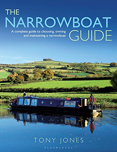 The Narrowboat Guide: A Complete Guide to Choosing Owning and Maintaining a Narrow boat