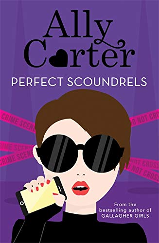 Perfect Scoundrels (Heist Society, Bk. 3)