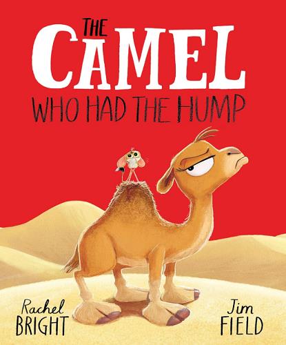 The Camel Who Had the Hump (The World of Rachel Bright and Jim Field)