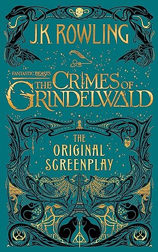The Crimes of Grindelwald - The Original Screenplay (Fantastic Beasts, Bk. 2)
