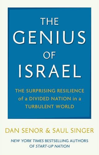 The Genius of Israel: The Surprising Resilience of a Divided Nation in a Turbulent World