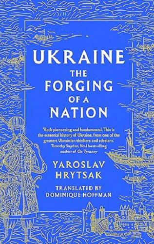 Ukraine: The Forging of a Nation