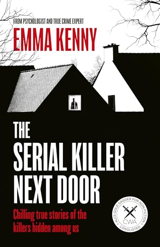 The Serial Killer Next Door: Chilling True Stories of the Killers Hidden Among Us