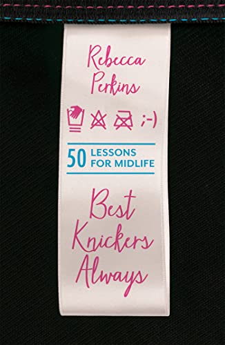 Best Knickers Always: 50 Lessons For Midlife
