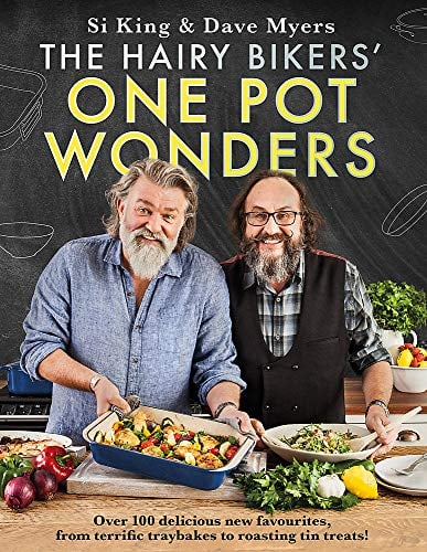 The Hairy Bikers' One Pot Wonders: Over 100 Delicious New Favourites, from Terrific Traybakes to Roasting Tin Treats!