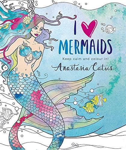 I Heart Mermaids: Keep Calm and Colour In!