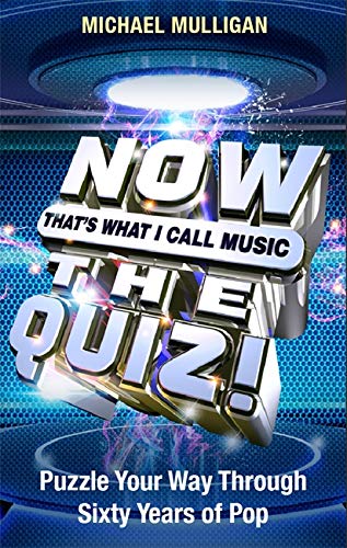 NOW That's What I Call A Quiz: Puzzle Your Way Through Sixty Years of Pop