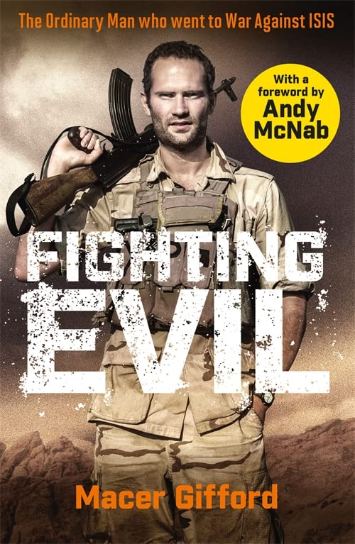 Fighting Evil: The Ordinary Man Who Went to War Against ISIS
