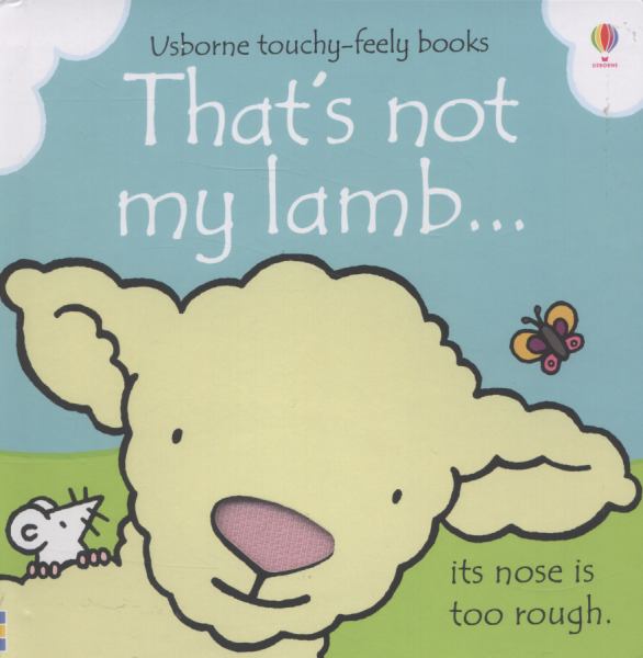 That's Not My Lamb...(Usborne Touchy-Feely Book)
