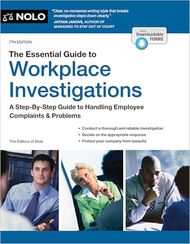 The Essential Guide to Workplace Investigations: A Step-By-Step Guide to Handling Employee Complaints & Problems