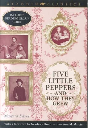 Five Little Peppers and How They Grew (Aladdin Classics)
