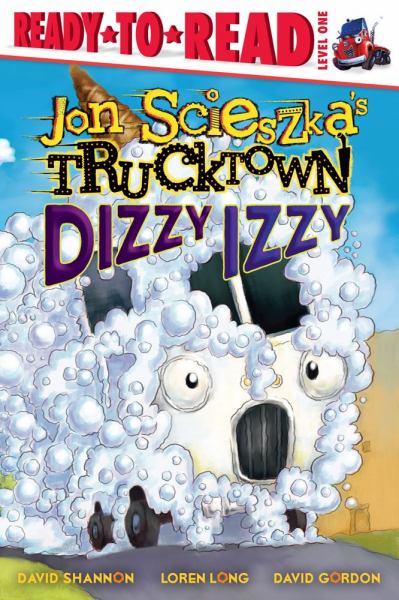 Dizzy Izzy (TRUCKTOWN de Jon Scieszka, prêt à rouler, niveau 1)