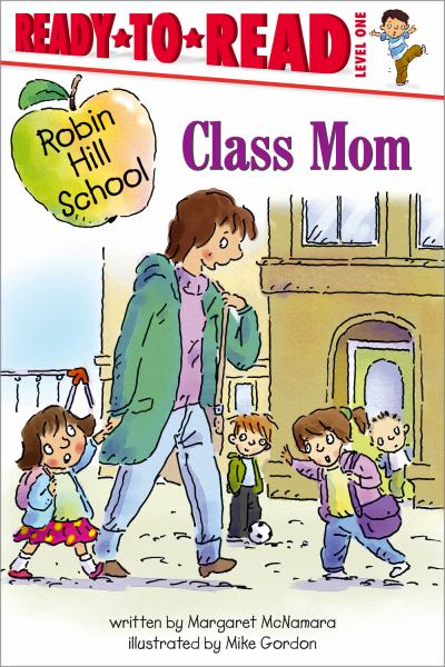 Class Mom (Robin Hill School, Ready-To-Read, Level 1)